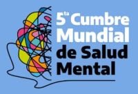 La semana próxima se realizará en Buenos Aires la 5° Cumbre Mundial de Salud Mental